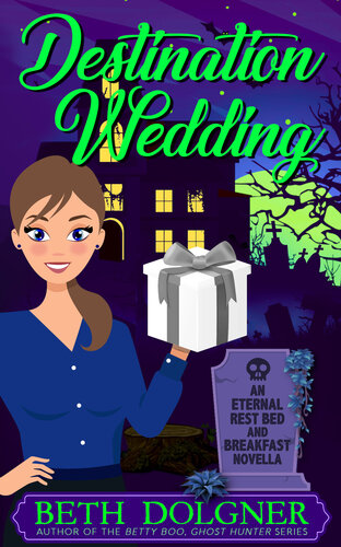 libro gratis Destination Wedding: An Eternal Rest Bed and Breakfast Novella (Eternal Rest Bed and Breakfast Paranormal Cozy Mysteries)