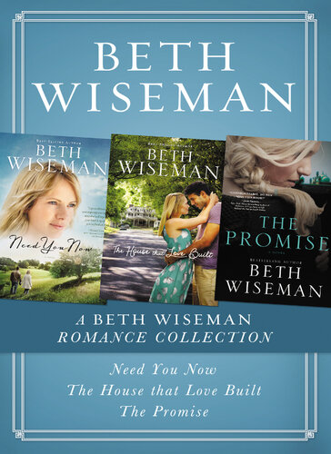 libro gratis A Beth Wiseman Romance Collection: Need You Now, House that Love Built, The Promise