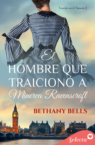 descargar libro El hombre que traicionó a Minerva Ravenscroft (Bilogía Traición en el Támesis 2)