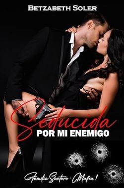 descargar libro Seducida por mi enemigo (Familia Santoro – Mafia 1)