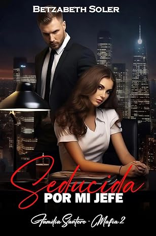 descargar libro Seducida por mi jefe (Familia Santoro #02)