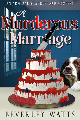 descargar libro A Murderous Marriage: A Cozy Mystery (The Admiral Shackleford Mysteries Book 2)