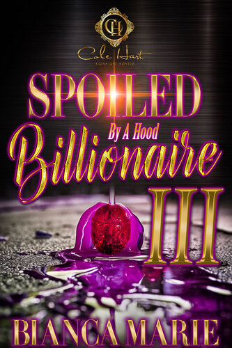 descargar libro Spoiled By A Hood Billionaire 3: An African American Romance: The Finale