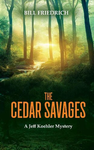 descargar libro The Cedar Savages: A Jeff Koehler Mystery (The Jeff Koehler Mystery Series Book 2)