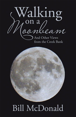 descargar libro Walking on a Moonbeam: And Other Views from the Creek Bank