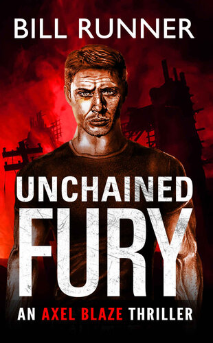 descargar libro Unchained Fury : Axel Blaze Thriller Book 5