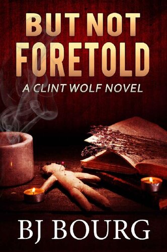 descargar libro But Not Foretold: A Clint Wolf Novel (Clint Wolf Mystery Series Book 26)