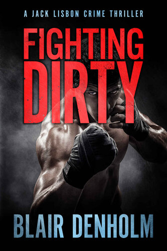 descargar libro Fighting Dirty: A Jack Lisbon Crime Thriller (The Fighting Detective)