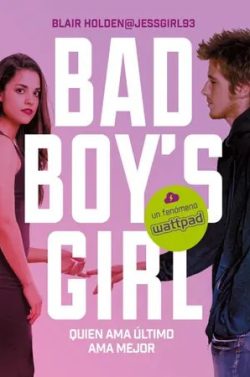 descargar libro Quien ama último, ama mejor (Bad Boy’s Girl #5)