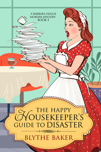 descargar libro The Happy Housekeeper's Guide To Disaster (A Barbara Hollis Murder Mystery Book 5)