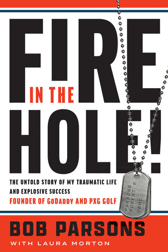 descargar libro Fire in the Hole! : The Untold Story of My Traumatic Life and Explosive Success