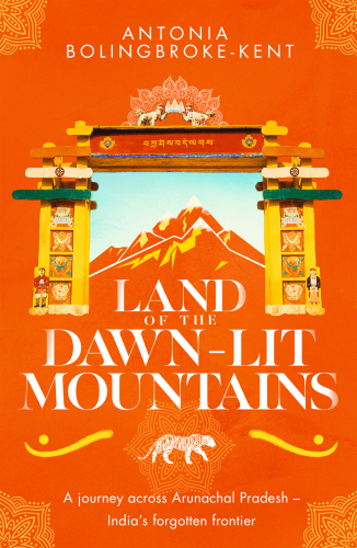 descargar libro Land of the Dawn-lit Mountains: A Journey across Arunachal Pradesh: India's Forgotten Frontier