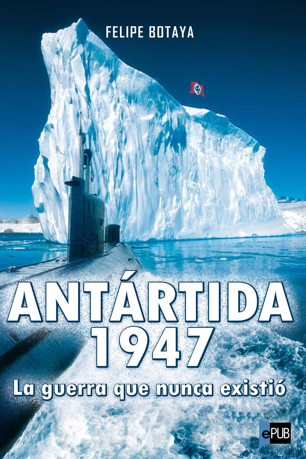 libro gratis Antártida, 1947. La guerra que nunca existió