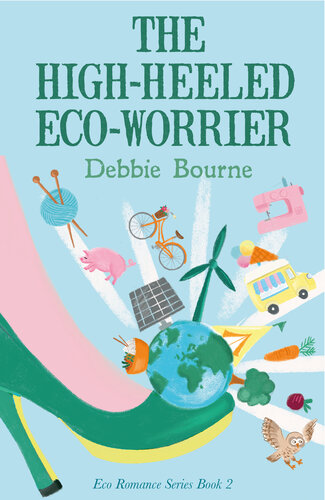 descargar libro The High-Heeled Eco-Worrier: An Eco Romance Comedy