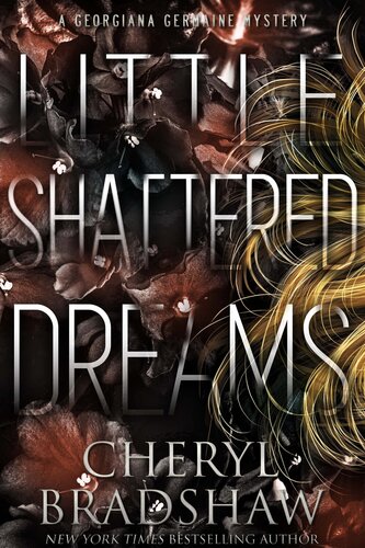 libro gratis Little Shattered Dreams (Georgiana Germaine Book 6)