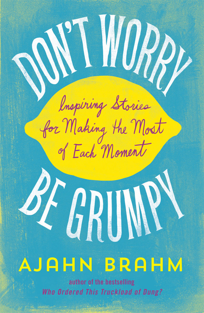 descargar libro Don't Worry, Be Grumpy: Inspiring Stories for Making the Most of Each Moment