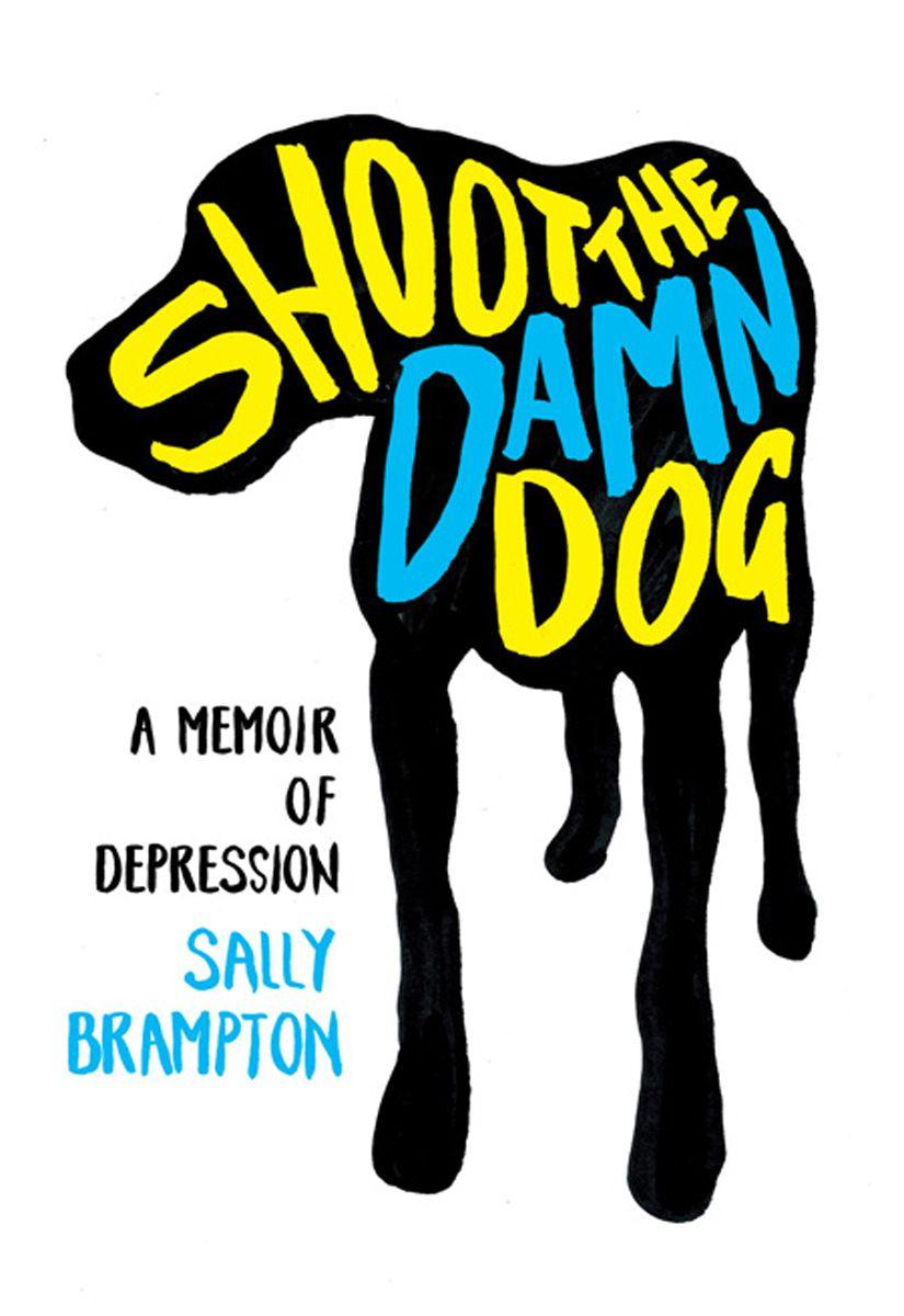 descargar libro Shoot the Damn Dog: A Memoir of Depression