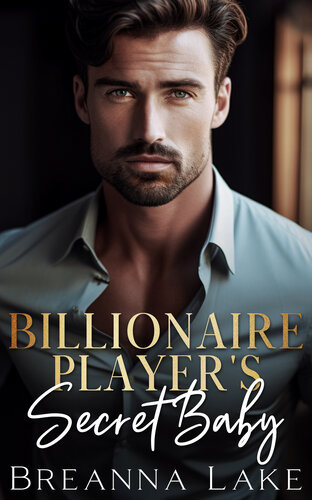 descargar libro Billionaire Player's Secret Baby: A Brother's Best Friend, Neighbor Romance