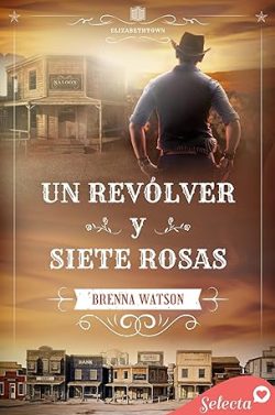 libro gratis Un revólver y siete rosas (Serie Elizabethtown 1)