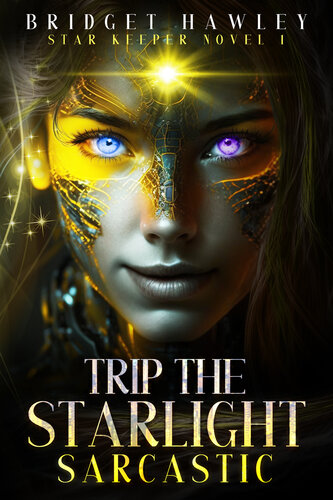 descargar libro Trip the Starlight Sarcastic (Star Keeper Series Book 1)