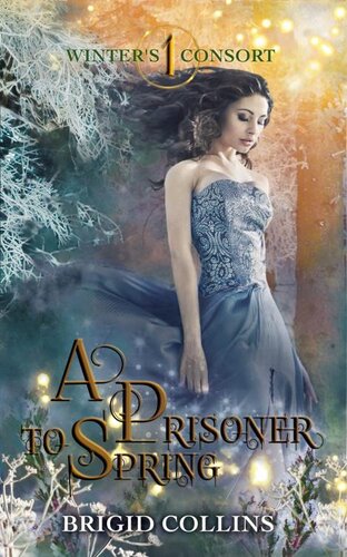 descargar libro A Prisoner to Spring (Winter's Consort, #1)