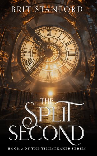 descargar libro The Split Second (Timespeaker Series Book 2)