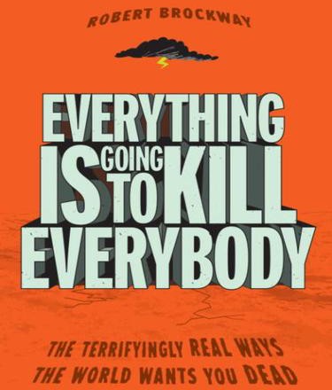 descargar libro Everything Is Going to Kill Everybody