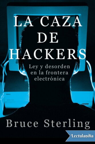 descargar libro La caza de Hackers. Ley y desorden en la frontera electrónica