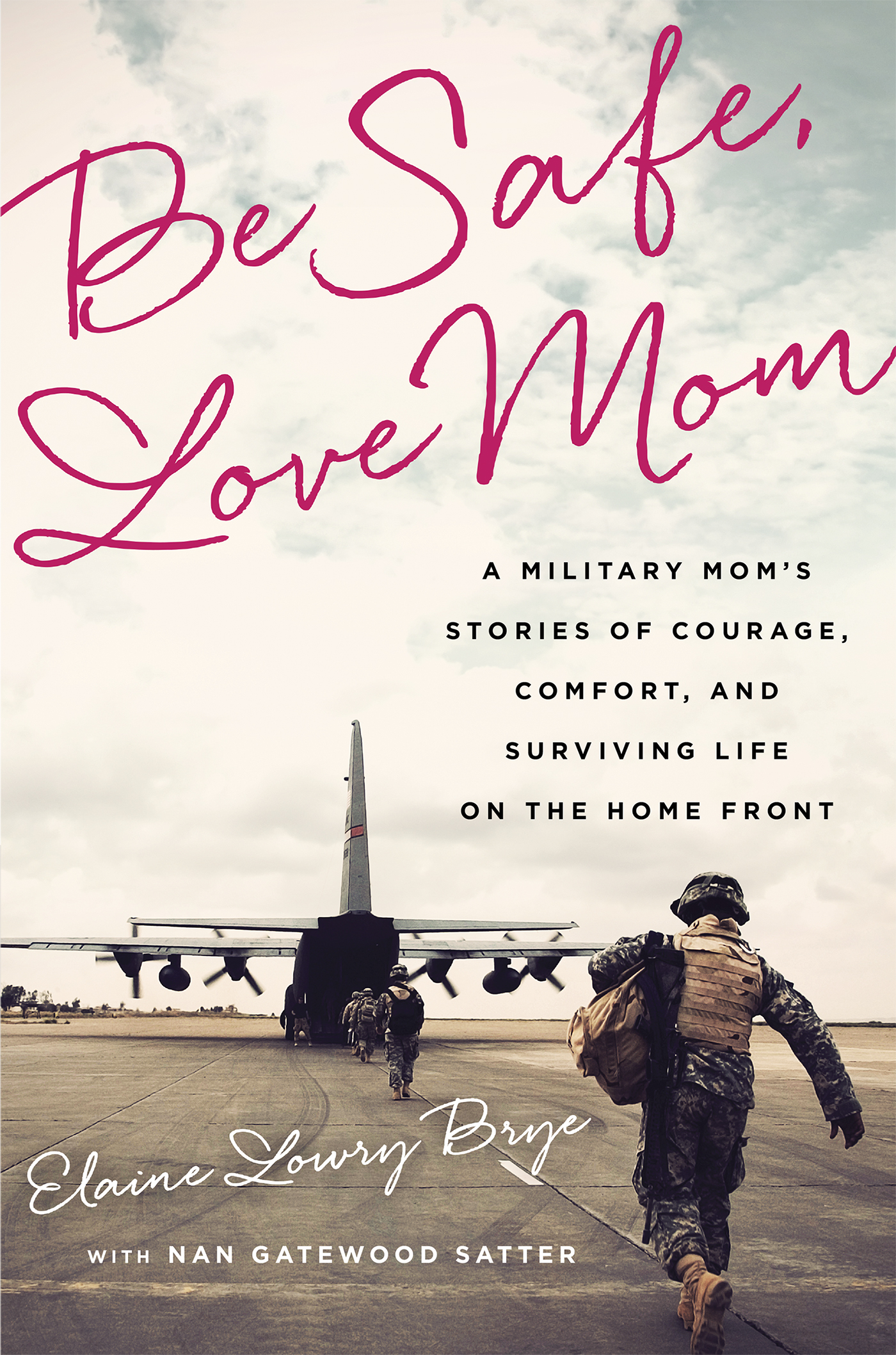 descargar libro Be Safe, Love Mom: A Military Mom's Stories of Courage, Comfort, and Surviving Life on the Home Front