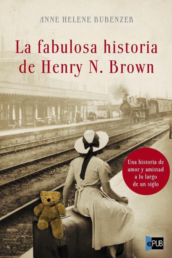 descargar libro La fabulosa historia de Henry N. Brown