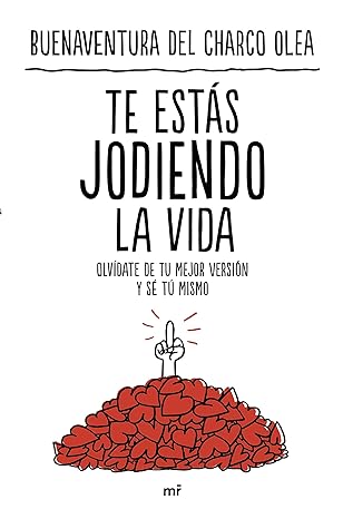 descargar libro Te estás jodiendo la vida