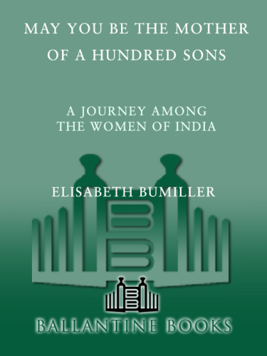 libro gratis May You Be the Mother of a Hundred Sons: A Journey Among the Women of India