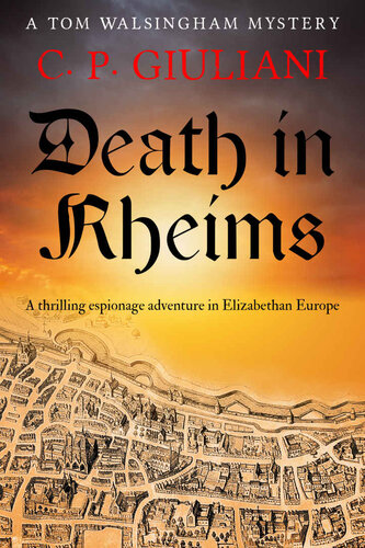 descargar libro Death in Rheims: A thrilling espionage adventure in Elizabethan Europe (Tom Walsingham Mysteries Book 3)