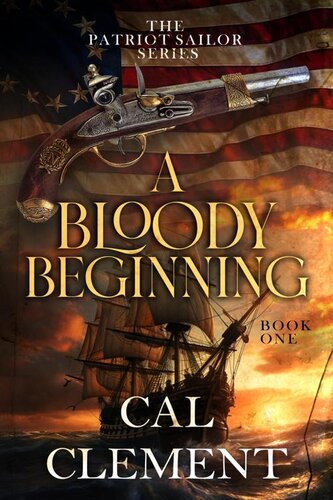 descargar libro A Bloody Beginning: An American Sea Adventure (The Patriot Sailor Book 1)