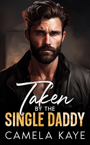 descargar libro Taken by the Single Daddy: An Enemies to Lovers Small Town Romance