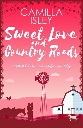 descargar libro Sweet Love and Country Roads (First Comes Love Book 7)