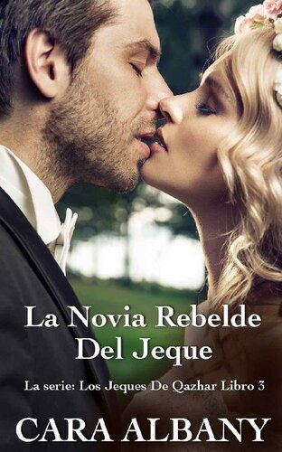 libro gratis La Novia Rebelde Del Jeque (La Serie Los Jeques De Qazhar Libro 3) (Spanish Edition)