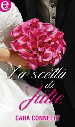 descargar libro La scelta di Julie (eLit) (Appuntamento con l'amore Vol. 3) (Italian Edition)