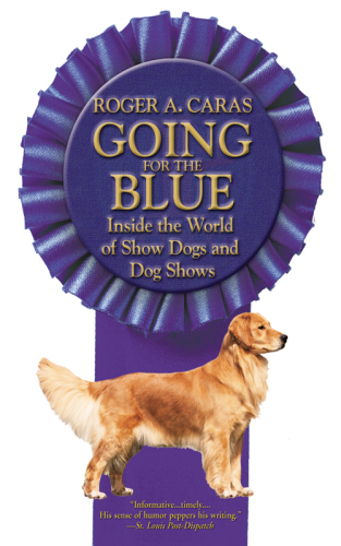 descargar libro Going for the Blue: Inside the World of Show Dogs and Dog Shows