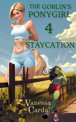 descargar libro Staycation (The Goblin's Ponygirl Book 4)