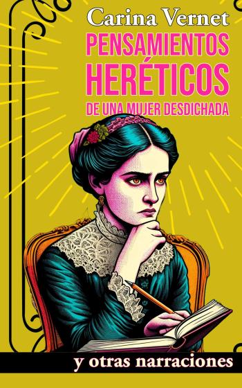 descargar libro Pensamientos heréticos de una mujer desdichada y otras narraciones