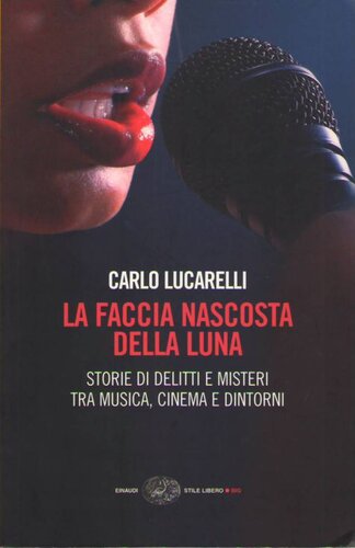 libro gratis La faccia nascosta della luna. Storie di delitti e misteri tra musica, cinema e dintorni