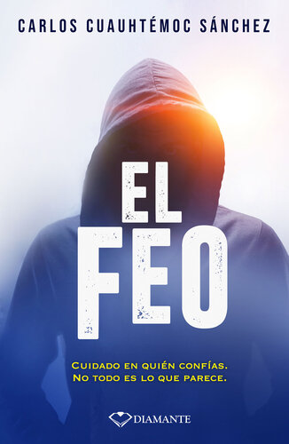 descargar libro El feo: Cuidado en quién confías. No todo es lo que parece