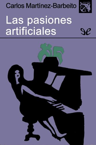 descargar libro Las pasiones artificiales