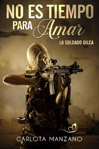 libro gratis No es tiempo para amar: La soldado Gilca