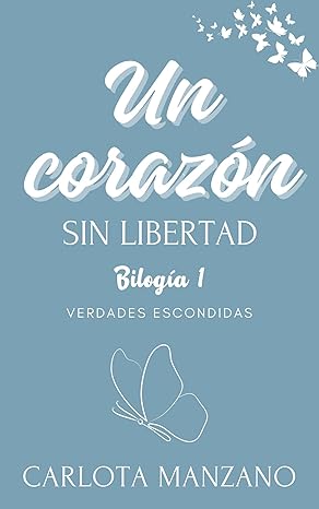 descargar libro Un corazón sin libertad (Verdades escondidas #01)