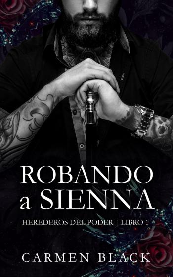 descargar libro Robando a Sienna (Herederos del Poder #01)