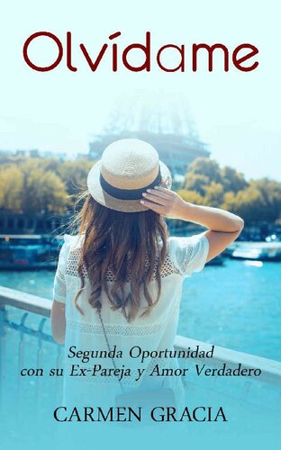 descargar libro Olvídame: Segunda Oportunidad con su Ex-Pareja y Amor Verdadero (Novela Romántica) (Spanish Edition)