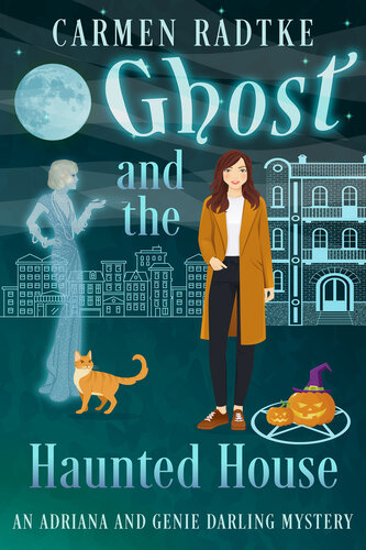 descargar libro Ghost and the Haunted House: A Genie and Adriana Darling cozy ghost mystery (Genie and Adriana Darling cozy paranormal ghost mysteries Book 4)