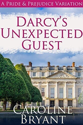 descargar libro Darcy's Unexpected Guest: A Pride and Prejudice Variation